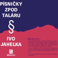 Ivo Jahelka - Písničky zpod taláru