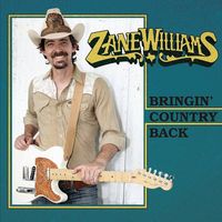 Zane Williams - Bringin' Country Back