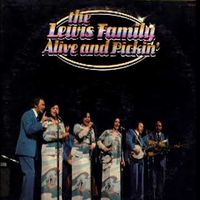 The Lewis Family - Alive & Pickin'