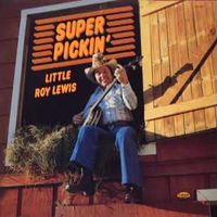 Little Roy Lewis & The Lewis Family - Super Pickin'