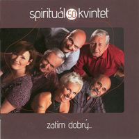 Spirituál kvintet - Zatím dobrý