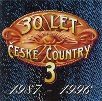 Různí interpreti - 30 let české country (3CD Set)  Disc 3 [1987-1996]