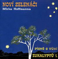 Noví Zelenáči Mirka Hoffmanna - Písně s vůní eukalyptů 1