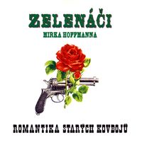 Noví Zelenáči Mirka Hoffmanna - Romantika starých kovbojů
