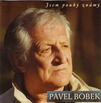 Pavel Bobek - Jsem pouhý známý