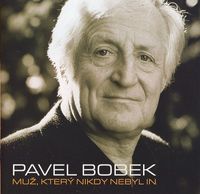 Pavel Bobek - Muž, který nikdy nebyl in