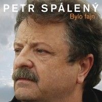 Petr Spálený - Bylo fajn - 20 originálních hitů 1969-2008