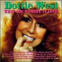 Dottie West - What Are We Doin' In Love